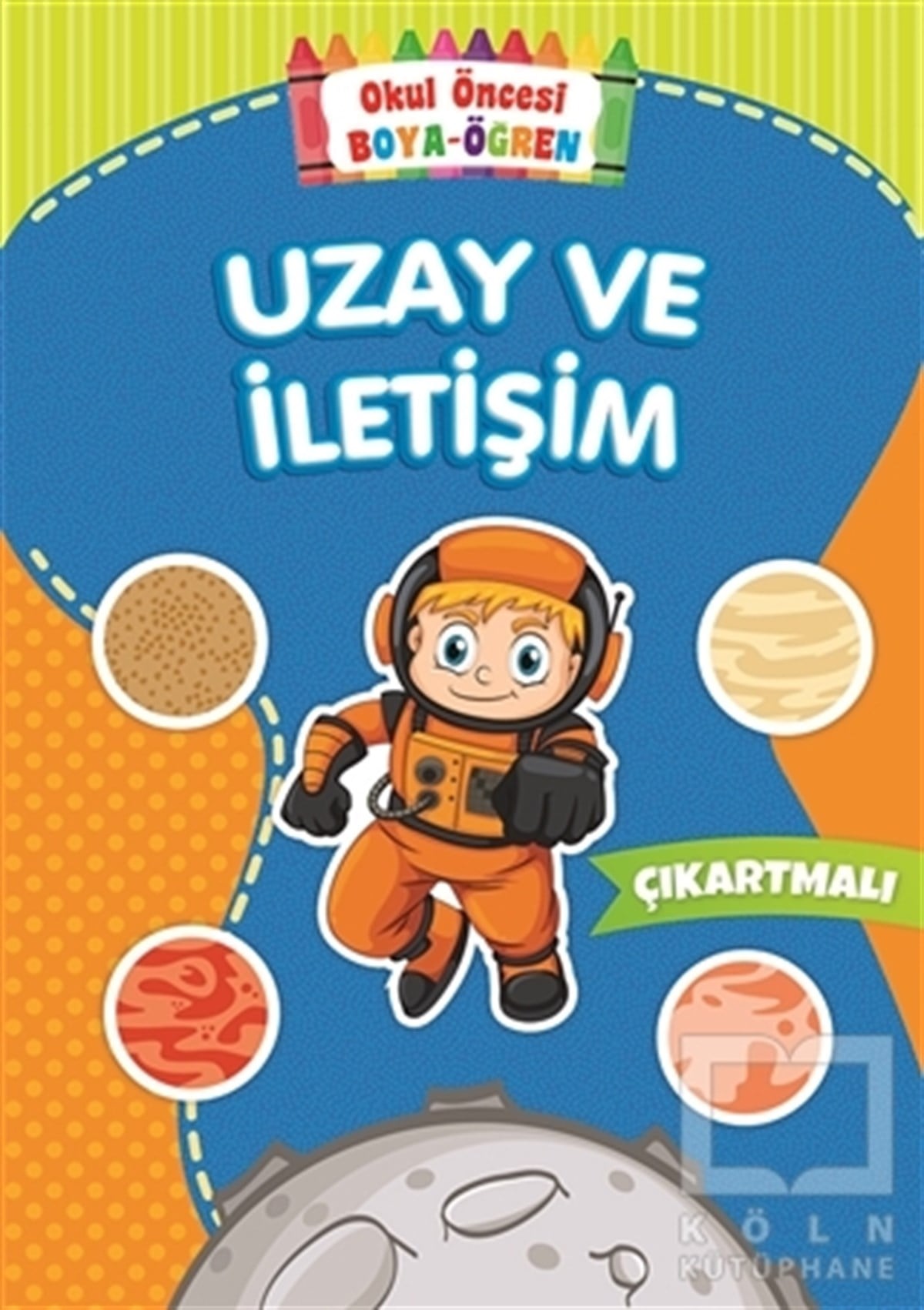 KolektifÇıkartmalı KitaplarUzay ve İletişim - Okul Öncesi Boya-Öğren