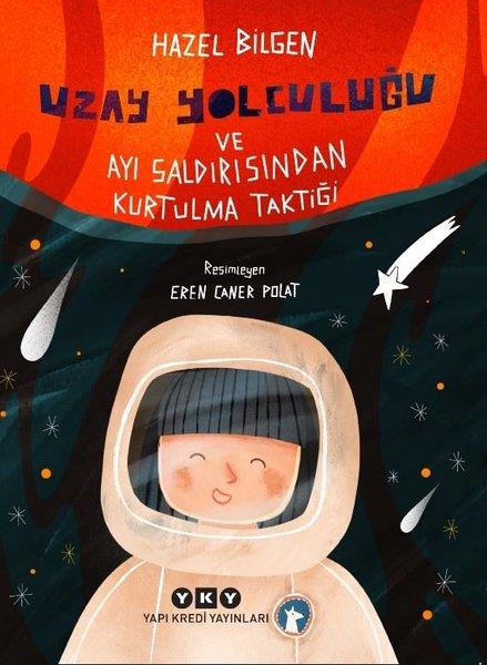 Hazel BilgenÇocuk Gençlik RomanlarıUzay Yolculuğu ve Ayı Saldırısından Kurtulma Taktiği