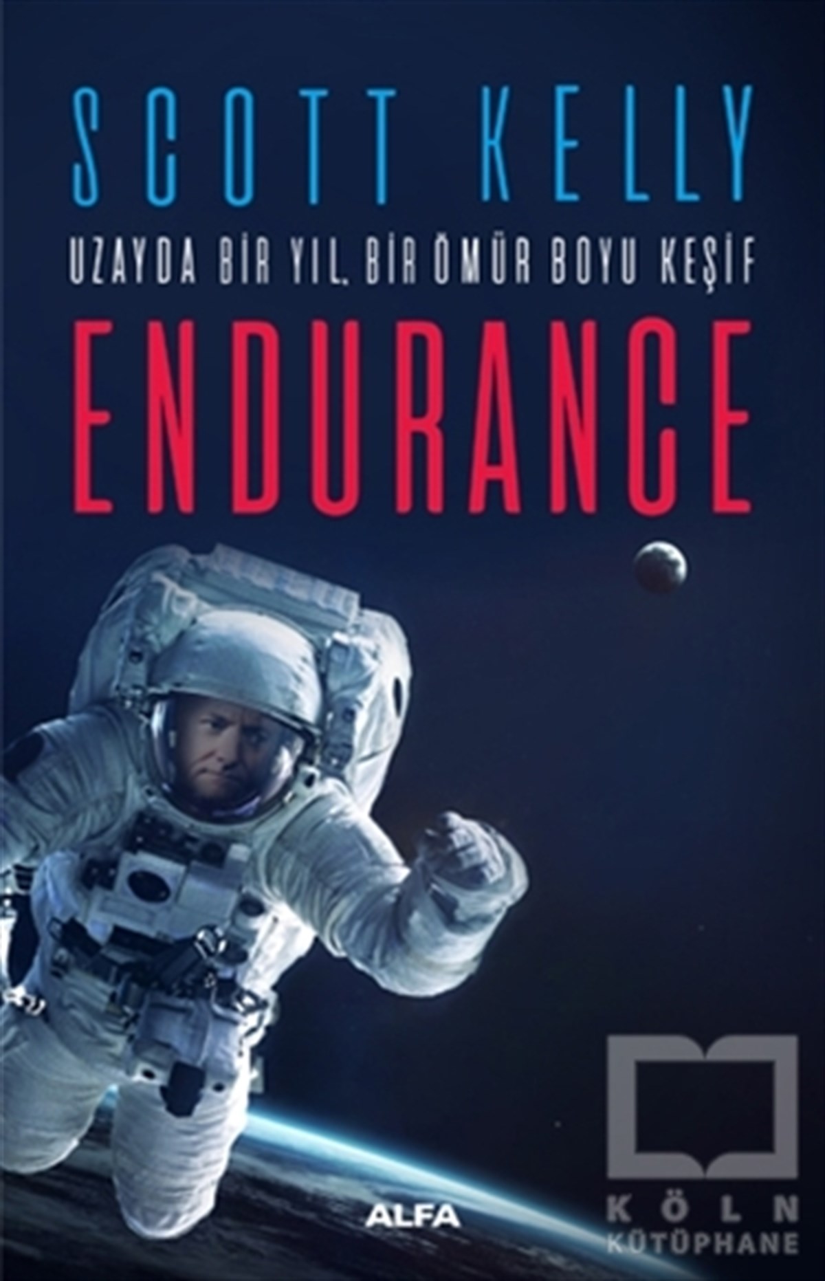 Scott KellyPopüler BilimUzayda Bir Yıl Bir Ömür Boyu Keşif: Endurance