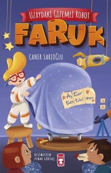 Caner SarıoğluÇocuk Gençlik RomanlarıUzaydaki Gizemli Robot - Faruk
