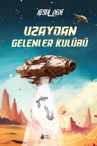 Resül DedeÇocuk Gençlik RomanlarıUzaydan Gelenler Kulübü