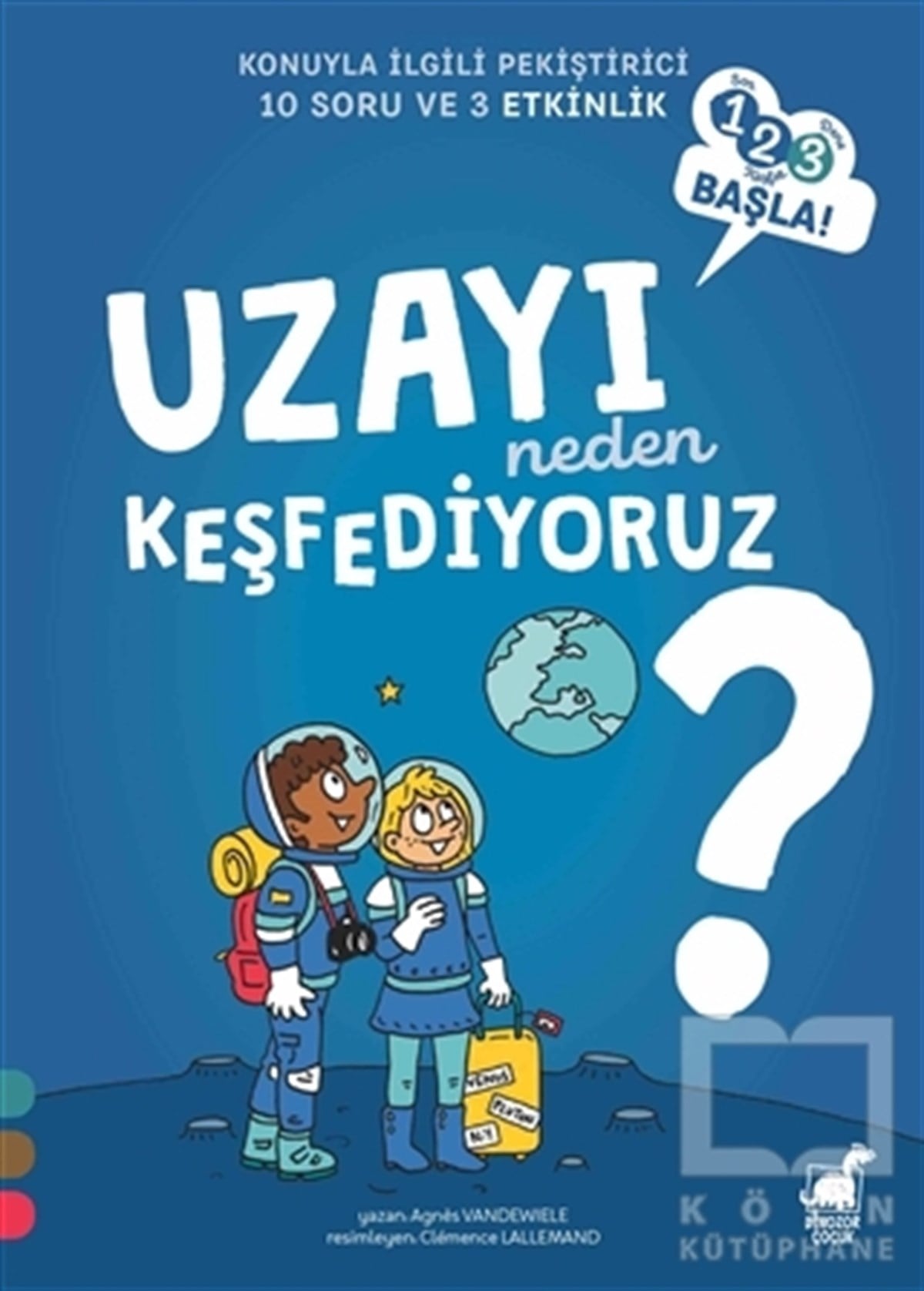 Agnes VandewieleEtkinlik KitaplarıUzayı Neden Keşfediyoruz? - 1 2 3 Başla Serisi