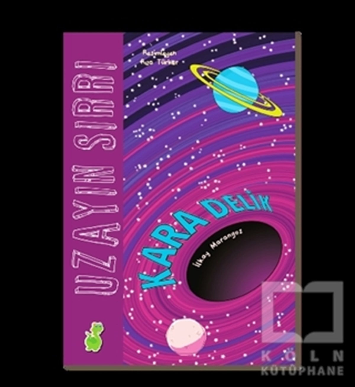 İlkay MarangozRoman-ÖyküUzayın Sırrı: Kara Delik