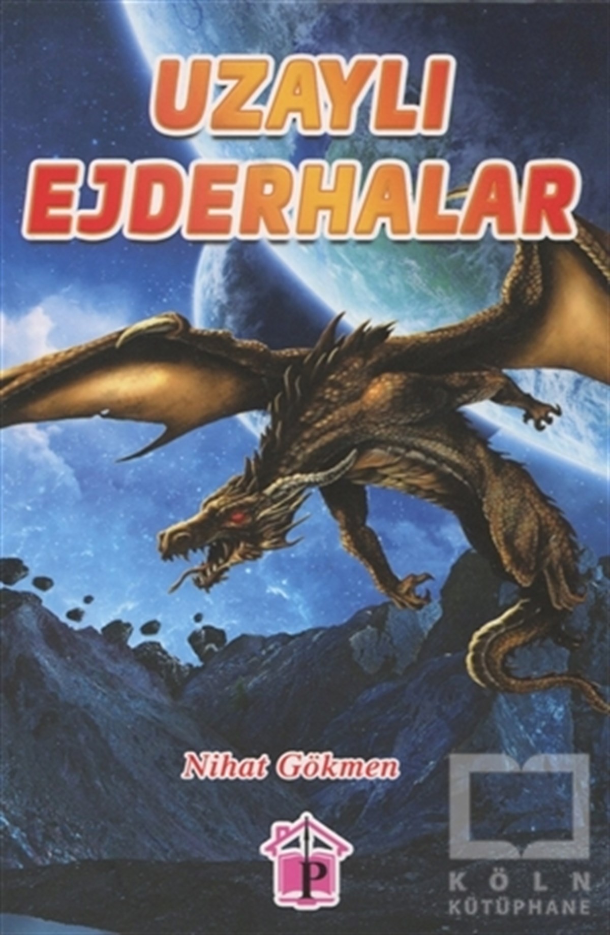 Nihat GökmenTürkçe RomanlarUzaylı Ejderhalar
