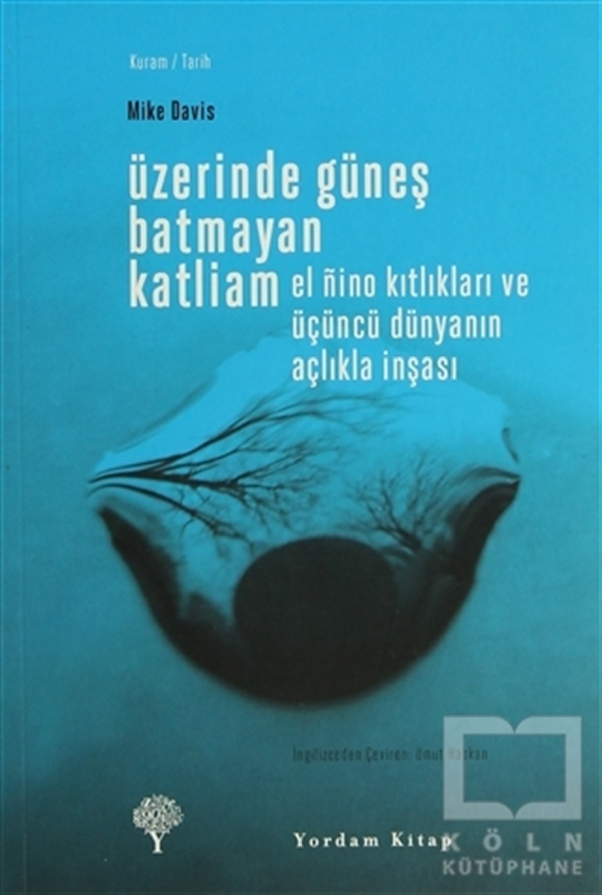 Mike DavisDünya TarihiÜzerinde Güneş Batmayan Katliam