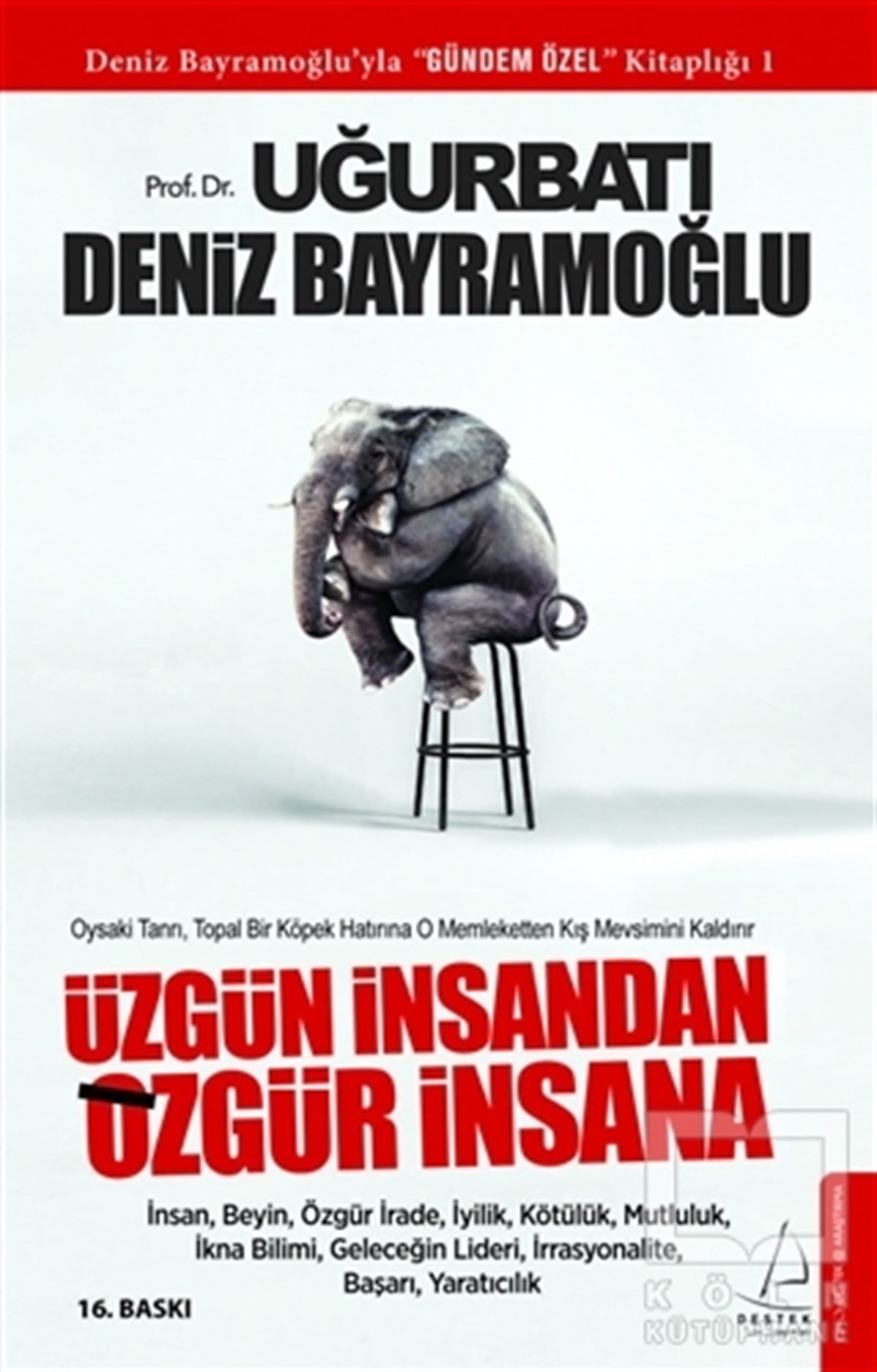 Uğur BatıKişisel Gelişim KitaplarıÜzgün İnsandan Özgür İnsana