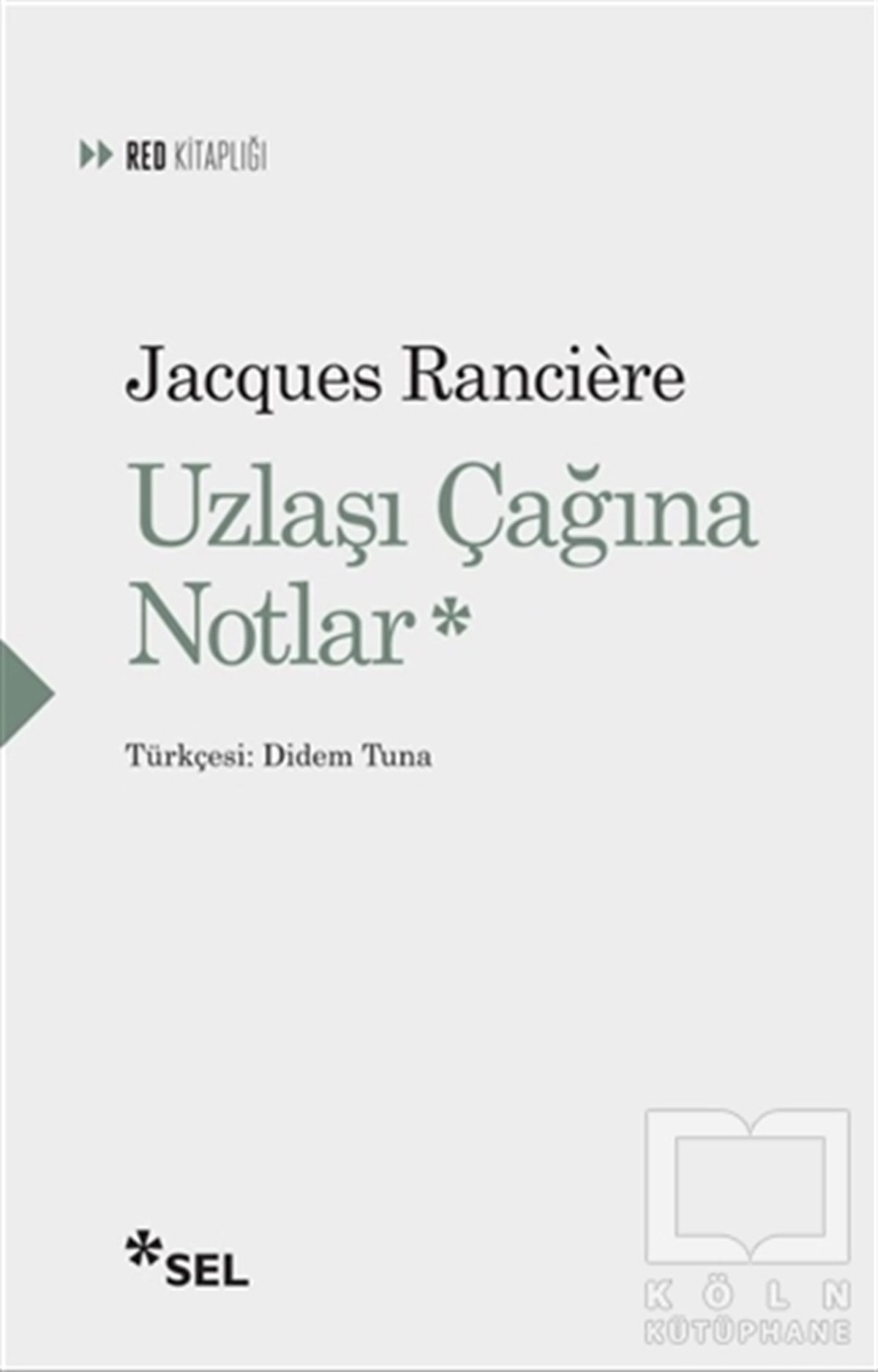 Jacques RanciereDüşünce KitaplarıUzlaşı Çağına Notlar
