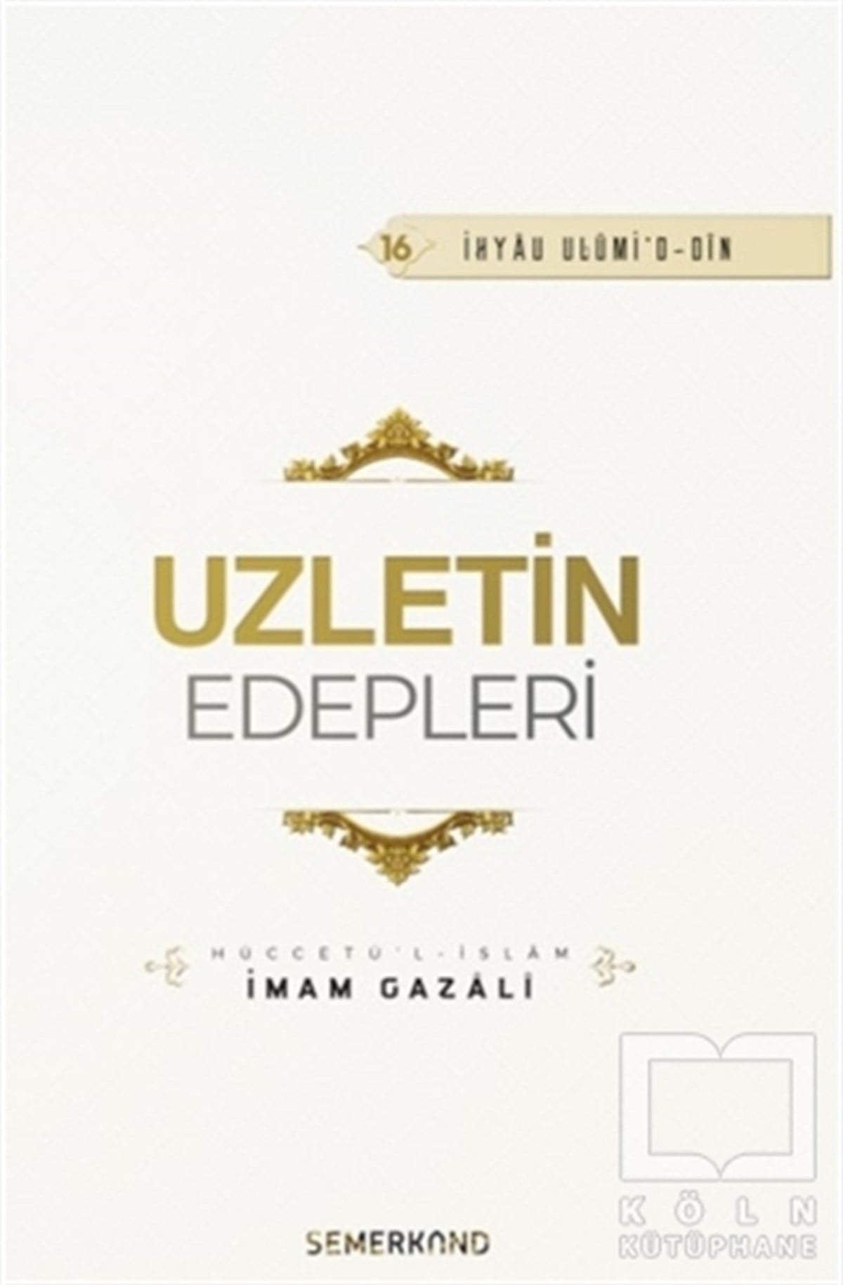 İmam GazaliTasavvuf KitaplarıUzletin Edepleri