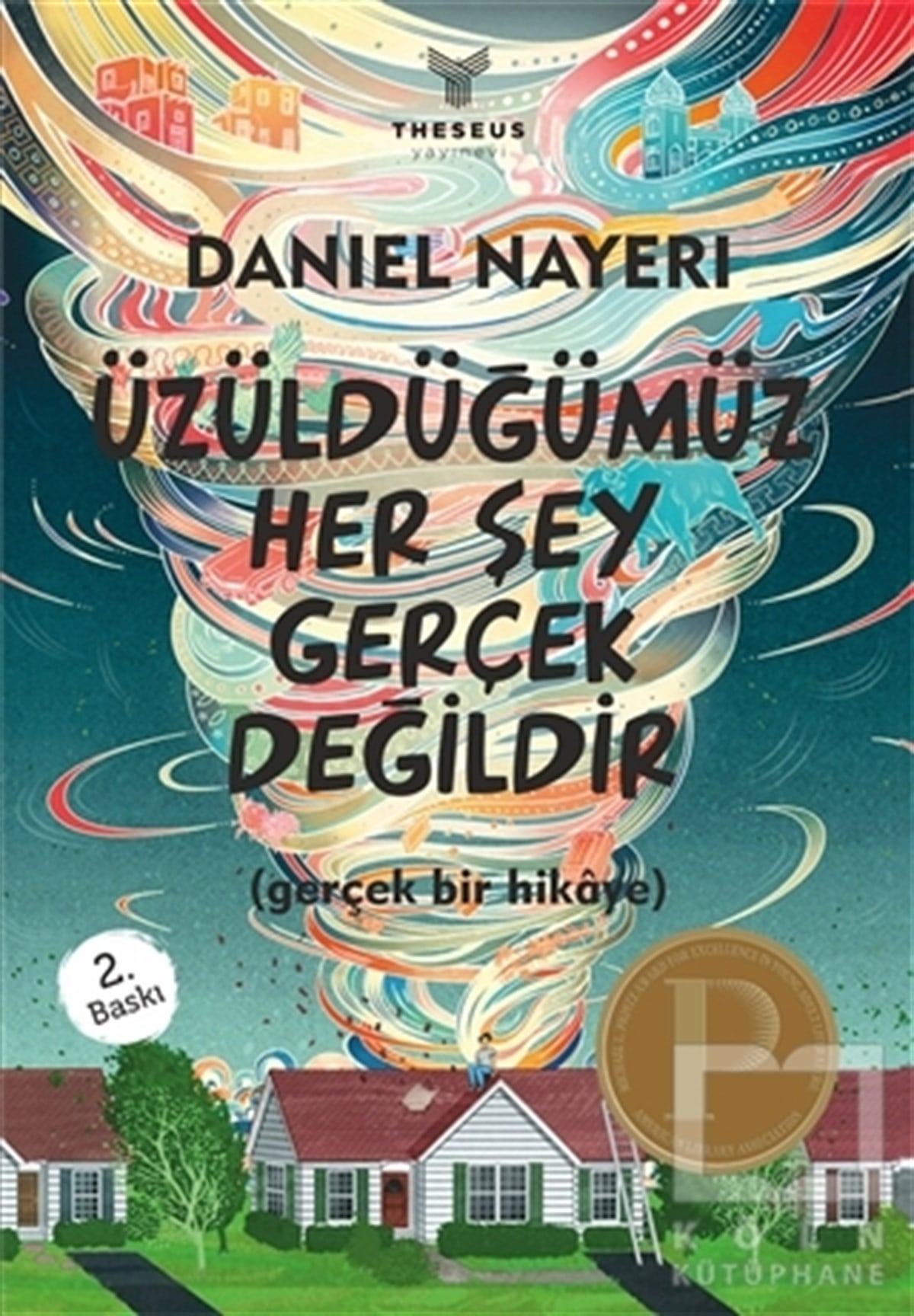 Daniel NayeriTürkçe RomanlarÜzüldüğümüz Her Şey Gerçek Değildir