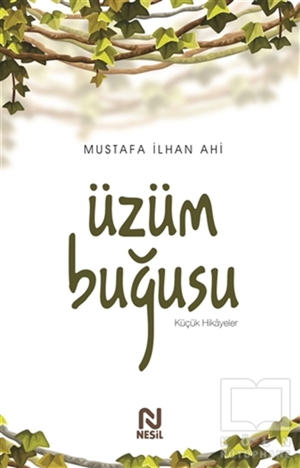 Mustafa İlhan AhiHikaye (Öykü) KitaplarıÜzüm Buğusu