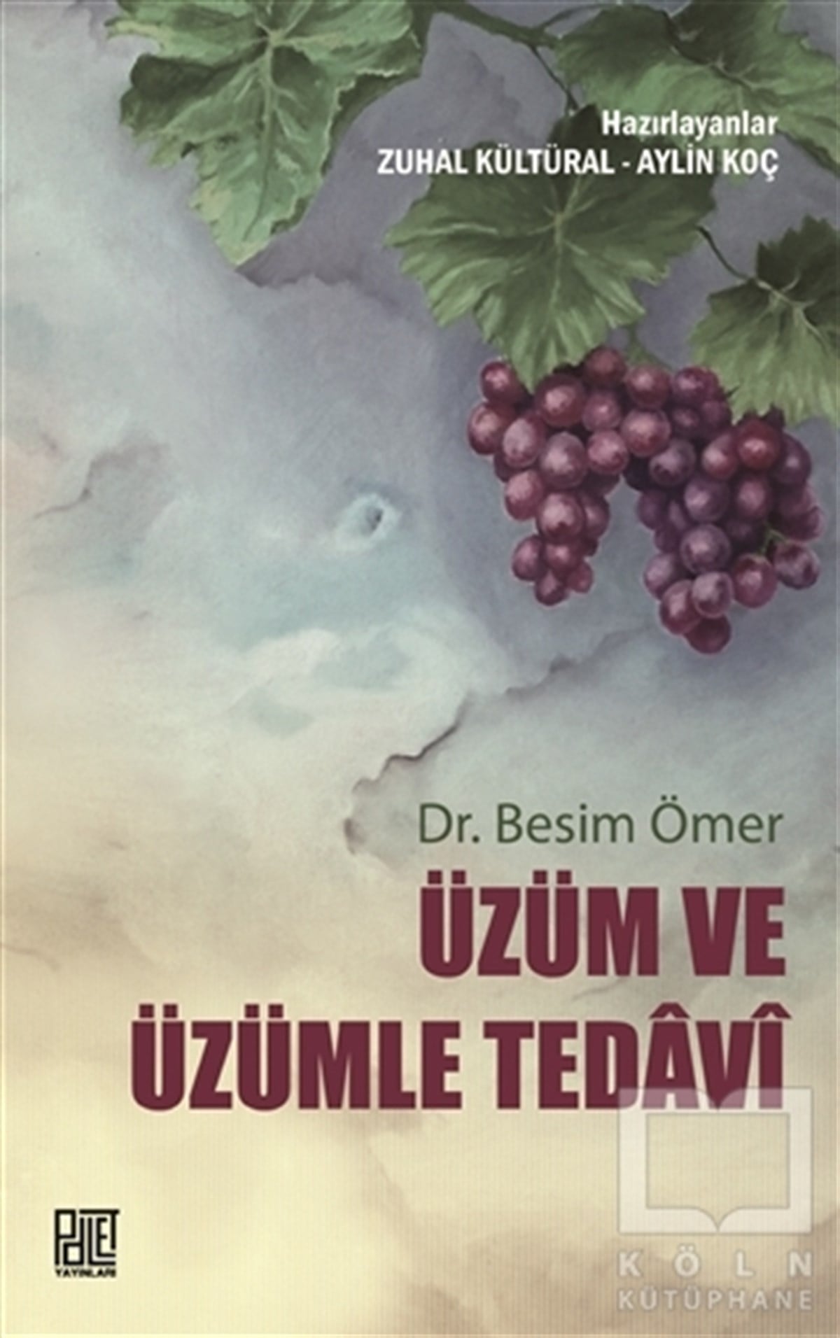 Zuhal KültüralAlternatif Tıp, Şifalı BitkilerÜzüm ve Üzümle Tedavi