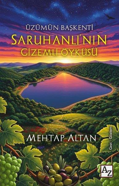 Mehtap AltanGezi Rehberi KitaplarıÜzümün Başkenti: Saruhanlı'nın Gizemli Öyküsü