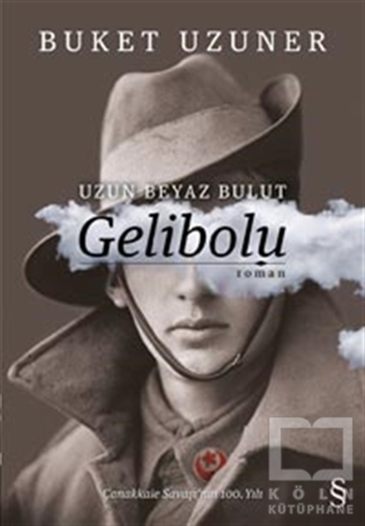 Buket UzunerTarihsel RomanlarUzun Beyaz Bulut Gelibolu