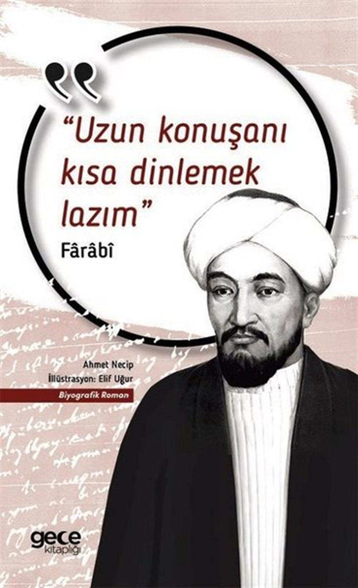 FarabiTarihi Biyografi ve Otobiyografi KitaplarıUzun Konuşanı Kısa Dinlemek Lazım