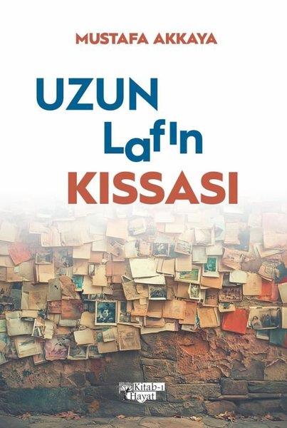 Mustafa AkkayaTürk RomaniUzun Lafın Kısası
