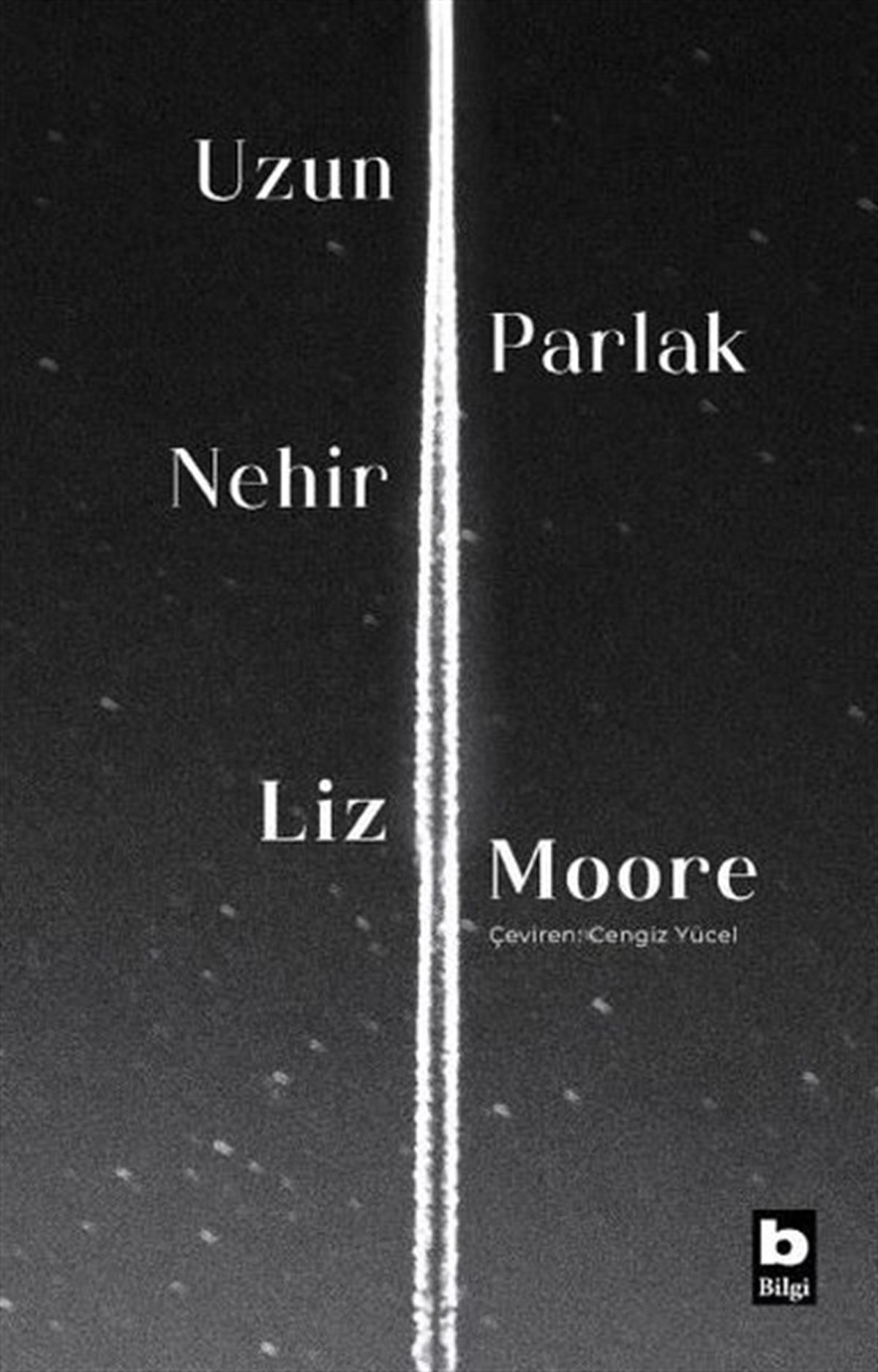 Liz MooreDünya RomanUzun Parlak Nehir