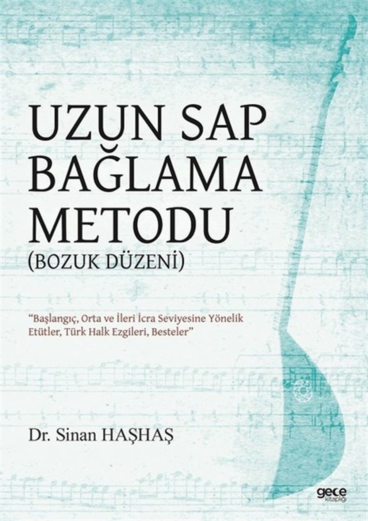 Sinan HaşhaşMüzik KitaplarıUzun Sap Bağlama Metodu-Bozuk Düzeni