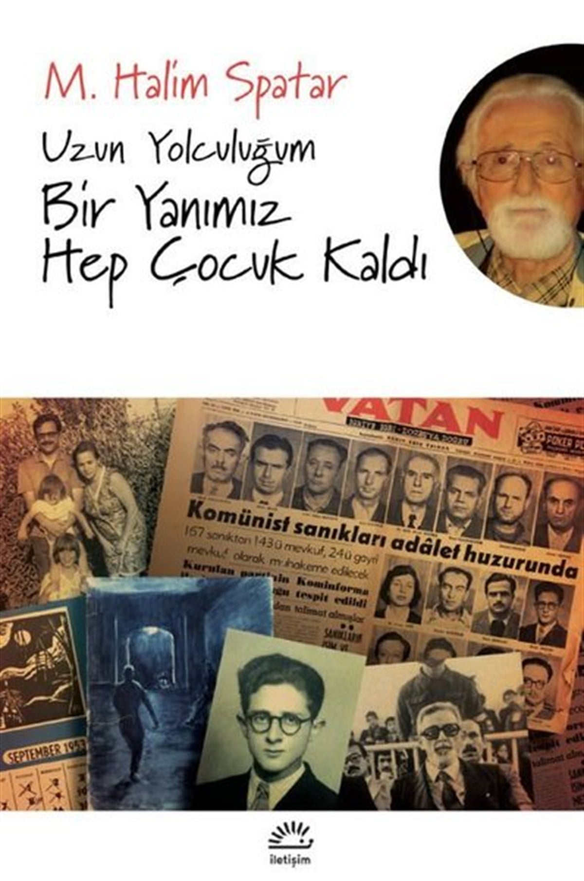 M. Halim SpatarAnı & Mektup & Günlük KitaplarıUzun Yolculuğum - Bir Yanımız Hep Çocuk Kaldı