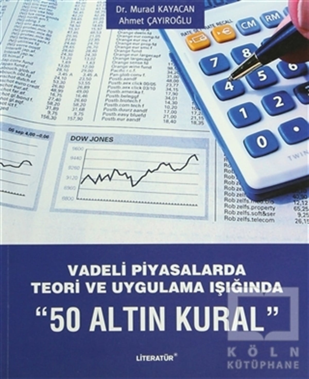 Murad Kayacanİşletme, Muhasebe, MaliyeVadeli Piyasalarda Teori ve Uygulama Işığında 