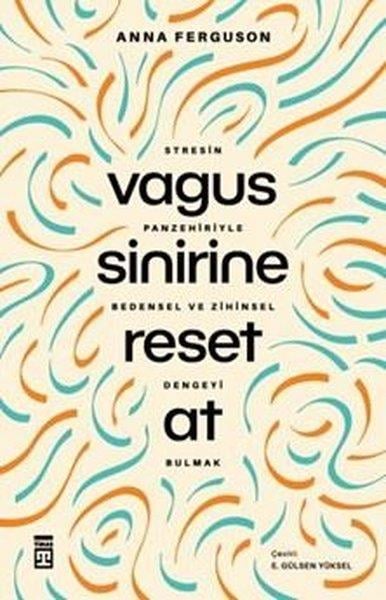 Anna FergusonPsikoloji KitaplarıVagus Sinirine Reset At - Stresin Panzehiriyle Bedensel ve Zihinsel Dengeyi Bulmak