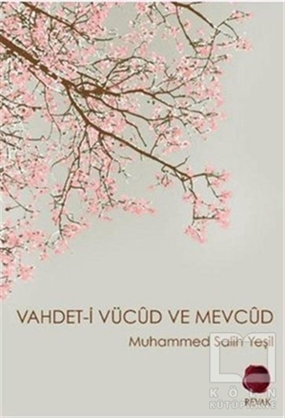 Muhammed Salih YeşilTasavvuf - Mezhepler - TarikatlarVahdet-i Vücud ve Mevcud