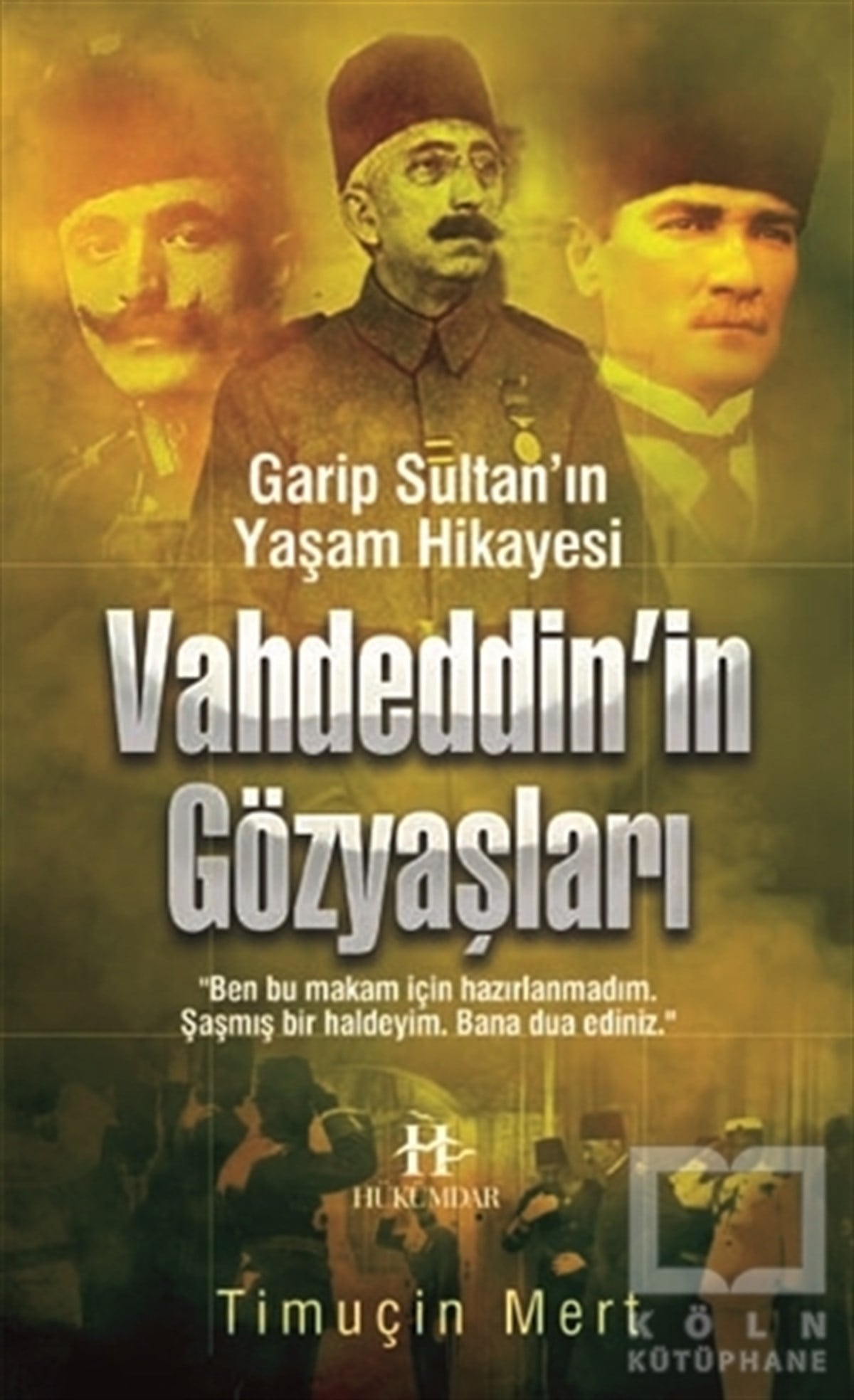 Timuçin MertYakın TarihVahdettin'in Gözyaşları