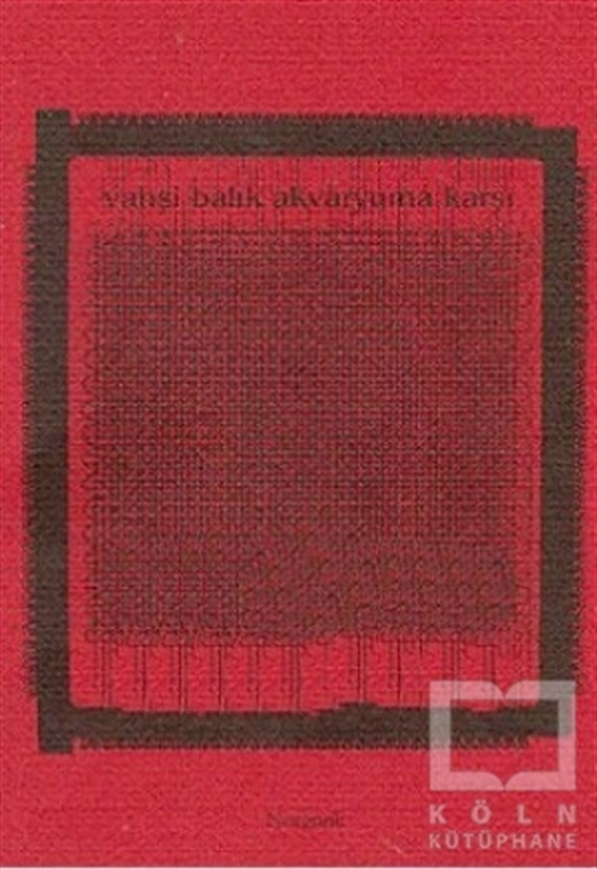Levent ÖgetÖyküVahşi Balık Akvaryuma Karşı