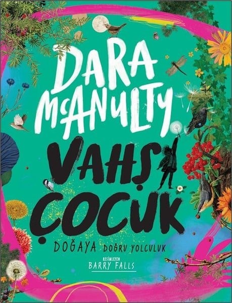 Dara McanultyÇocuk Gençlik RomanlarıVahşi Çocuk - Doğaya Doğru Yolculuk