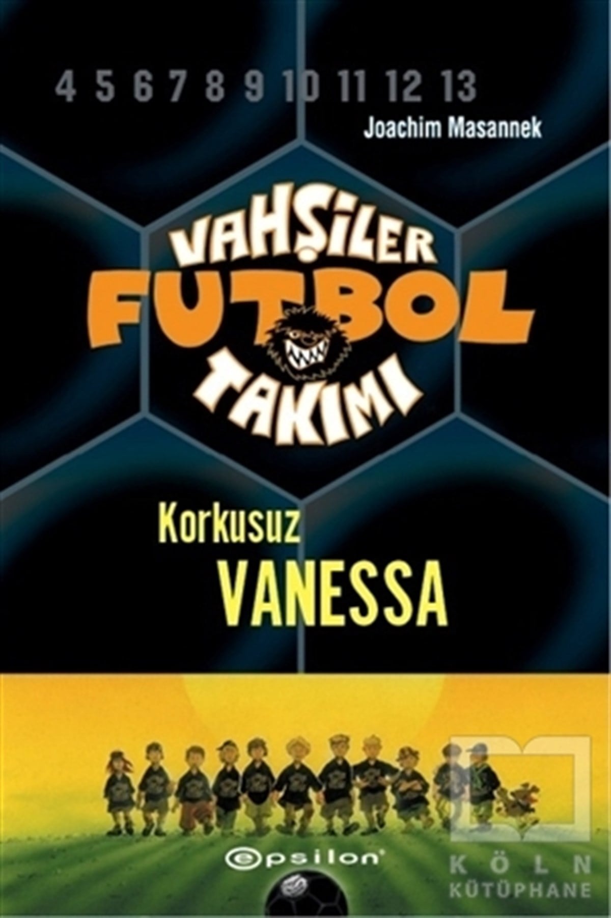 Joachim MasannekRoman-ÖyküVahşiler Futbol Takımı 3 - Korkusuz Vanessa (Ciltli)