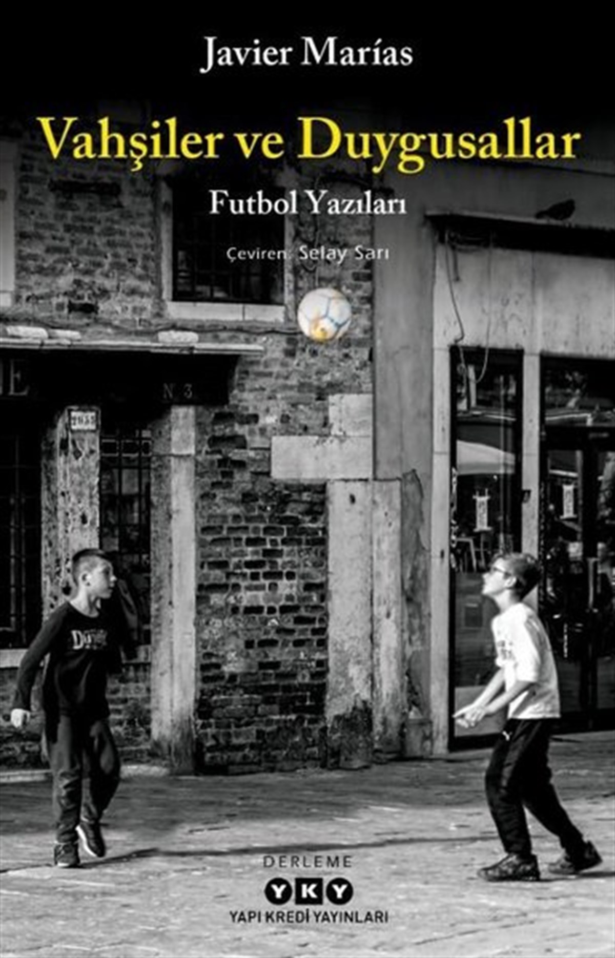 Javier MariasEleştiri & Kuram & İnceleme KitaplarıVahşiler ve Duygusallar