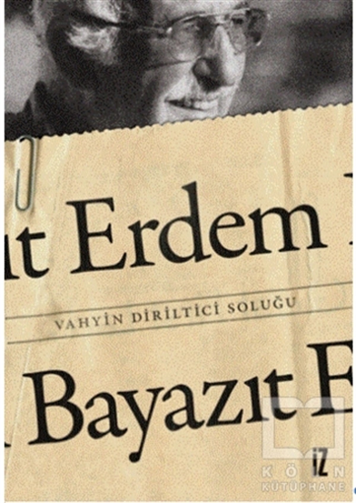 Erdem BayazıtDeneme KitaplarıVahyin Diriltici Soluğu
