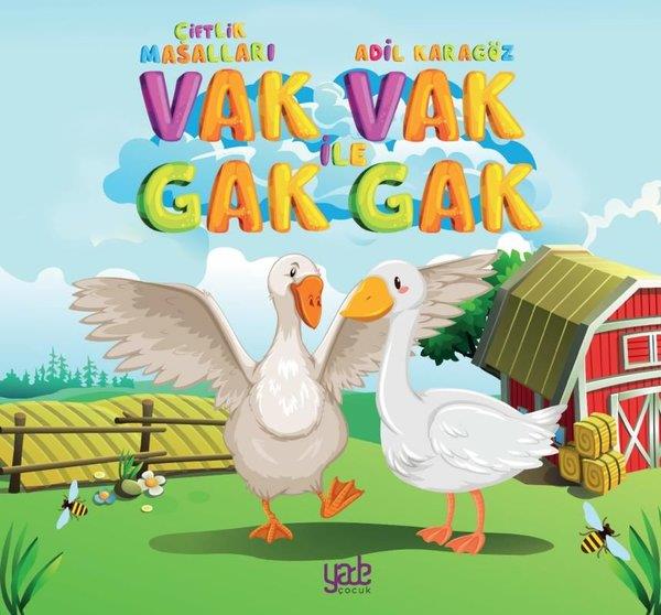 Adil KaragözOkul Öncesi Masal KitaplarıVak Vak İle Gak Gak - Çiftlik Masalları