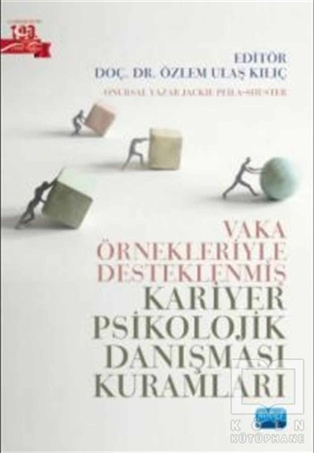 Özlem Ulaş KılıçBaşvuru KitaplarıVaka Örnekleriyle Desteklenmiş Kariyer Psikolojik Danışması Kuramları