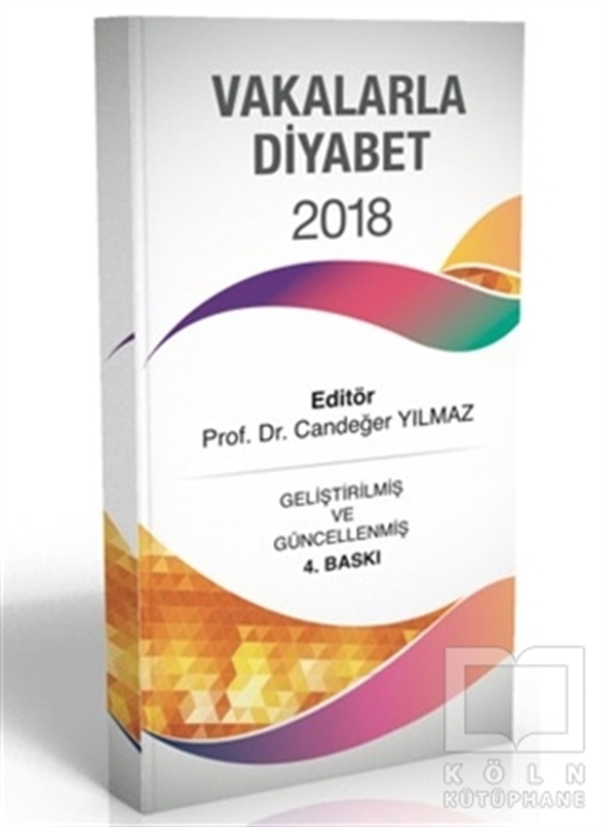 Candeğer YılmazBeslenme Kitapları & Diyet KitaplarıVakalarla Diyabet 2018