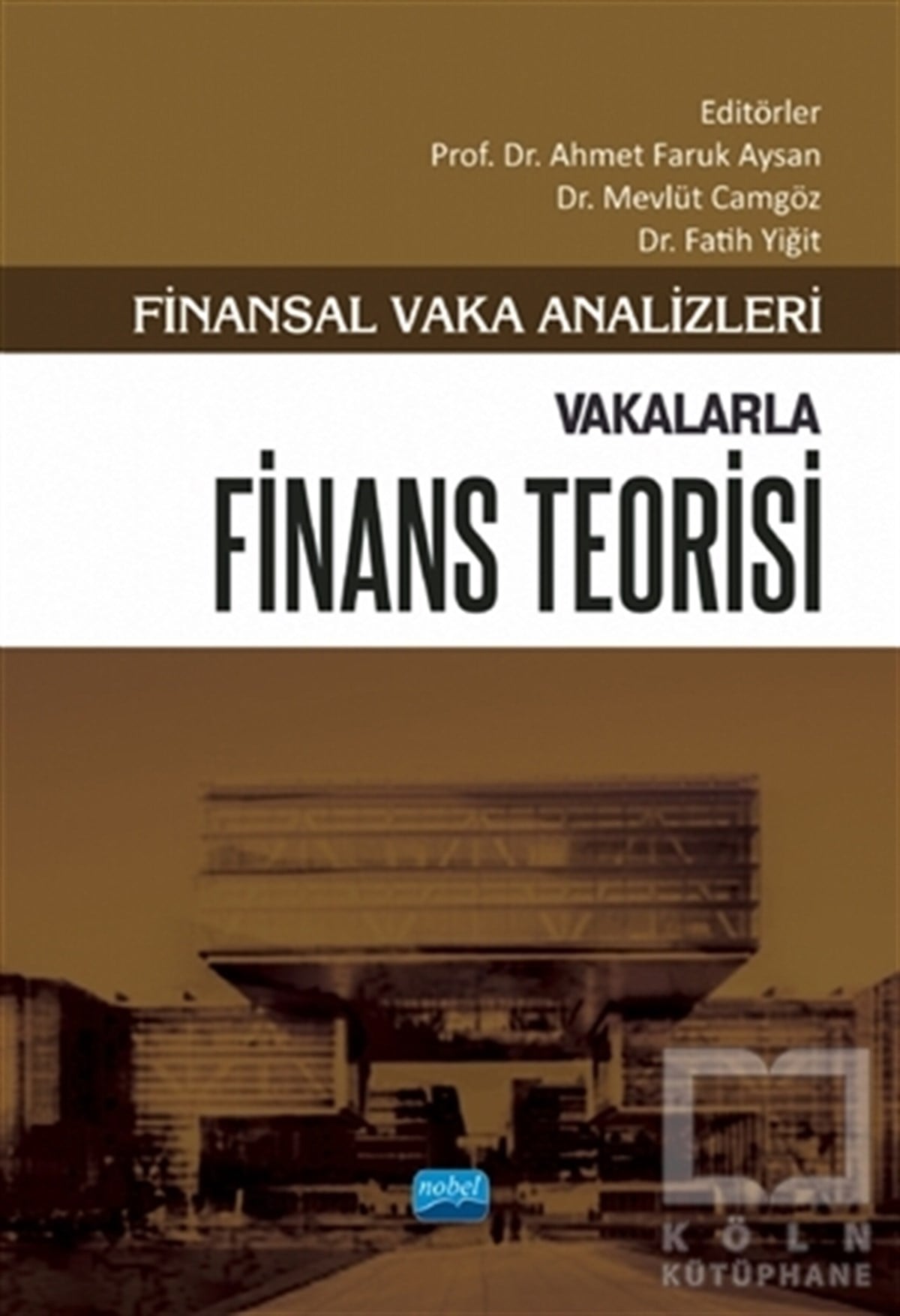 Ahmet Faruk AysanBorsa KitaplarıVakalarla Finans Teorisi - Finansal Vaka Analizleri