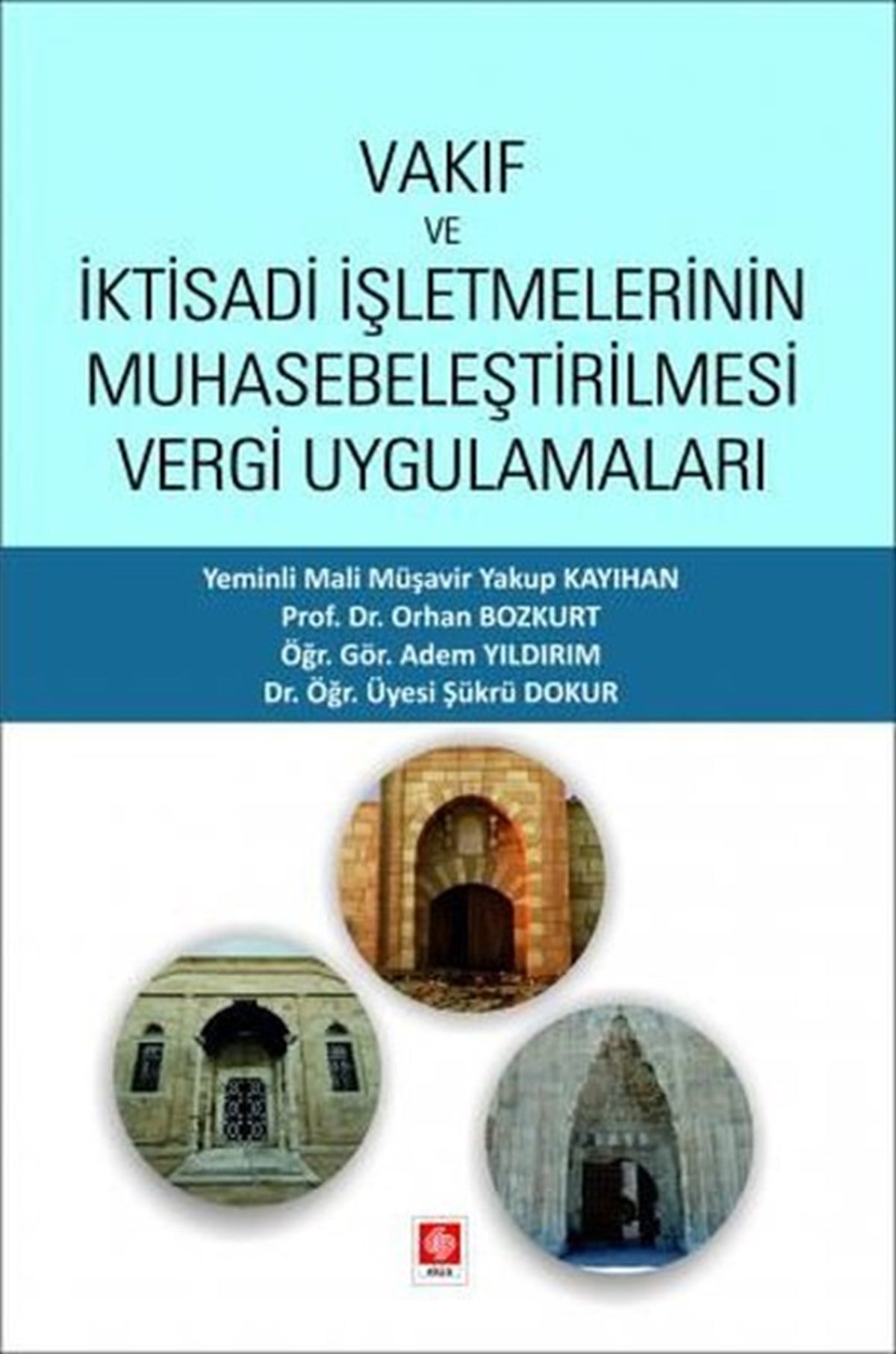 Yakup KayihanEğitimVakıf ve İktisadi İşletmelerinin Muhasebeleştirilmesi Vergi Uygulamaları