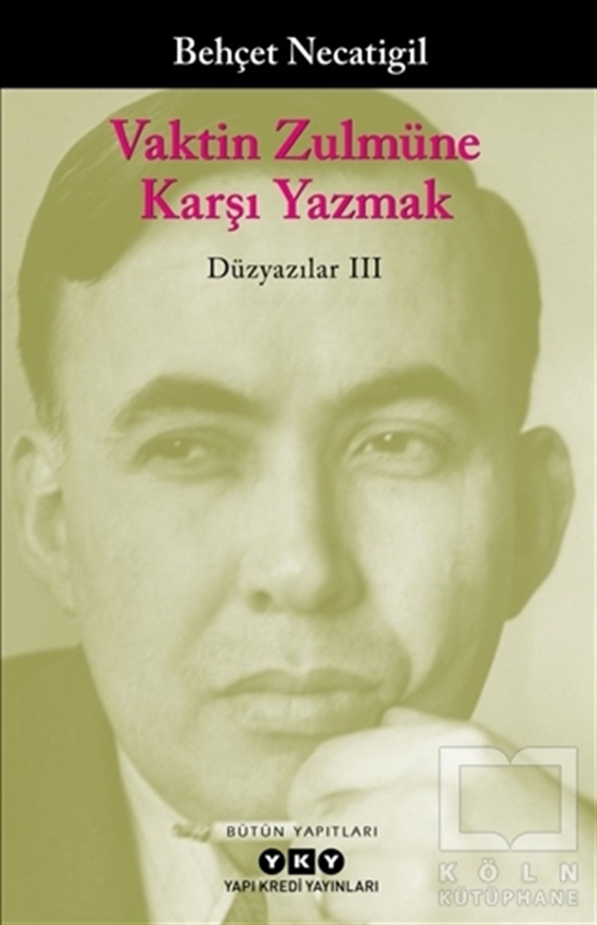 Behçet NecatigilDerlemeVaktin Zulmüne Karşı Yazmak