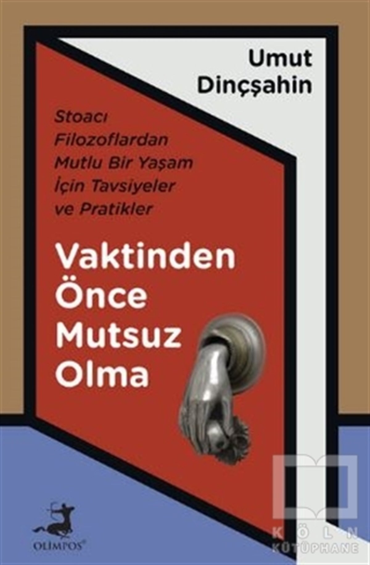 Umut DinçşahinKişisel Gelişim KitaplarıVaktinden Önce Mutsuz Olma