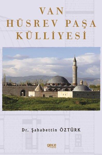 Şahabettin ÖztürkMimarlık KitaplarıVan Hüsrev Paşa Külliyesi