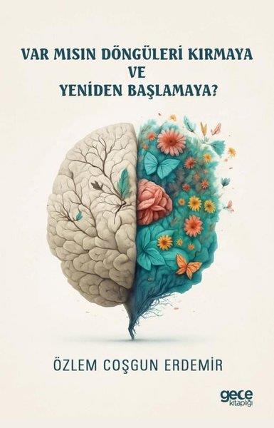 Özlem Coşgun ErdemirKişisel Gelişim KitaplarıVar Mısın Döngüleri Kırmaya ve Yeniden Başlamaya?