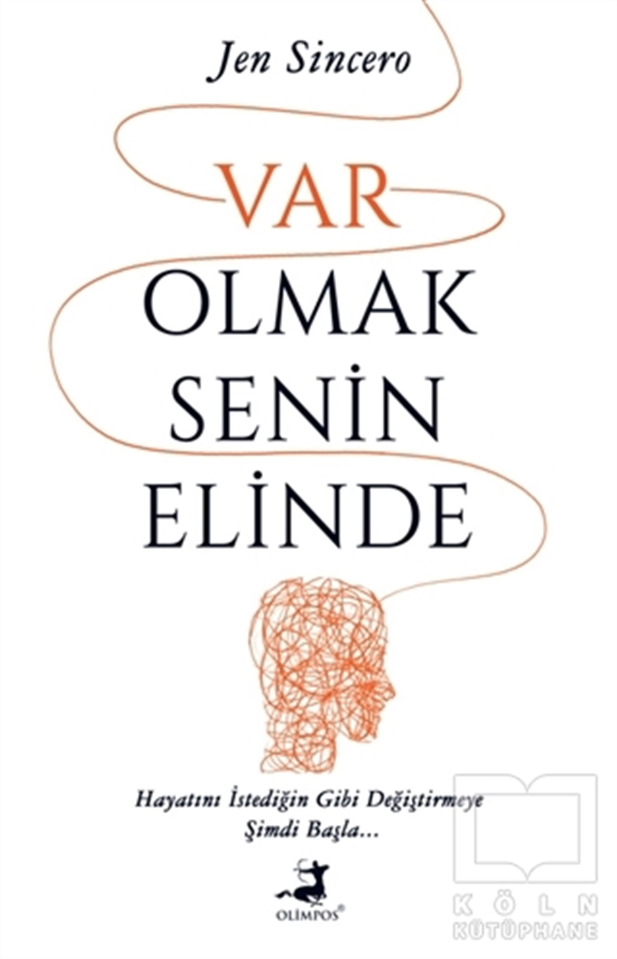 Jen SinceroKişisel Gelişim KitaplarıVar Olmak Senin Elinde