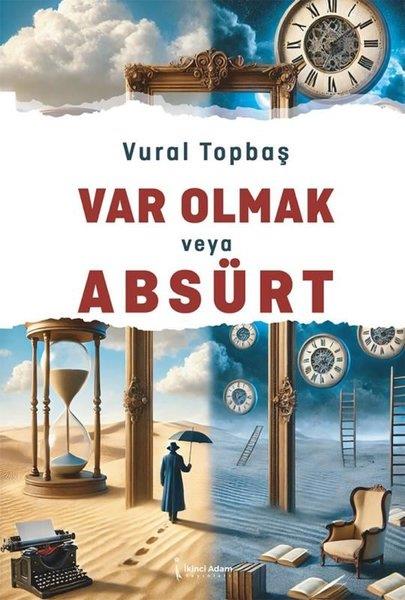 Vural TopbaşTürk ŞiiriVar Olmak veya Absürt
