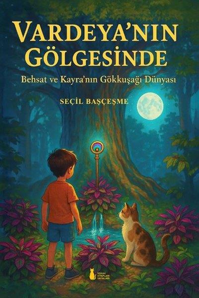Seçil BaşçeşmeÇocuk Gençlik RomanlarıVardeya'nın Gölgesinde - Behsat ve Kayra'nın Gökkuşağı Dünyası