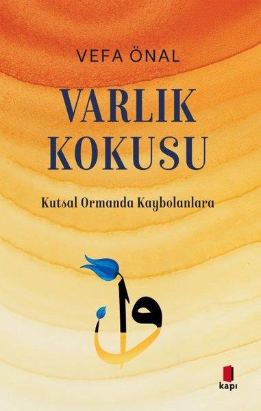 Vefa ÖnalTasavvuf KitaplarıVarlık Kokusu - Kutsal Ormanda Kaybolanlara