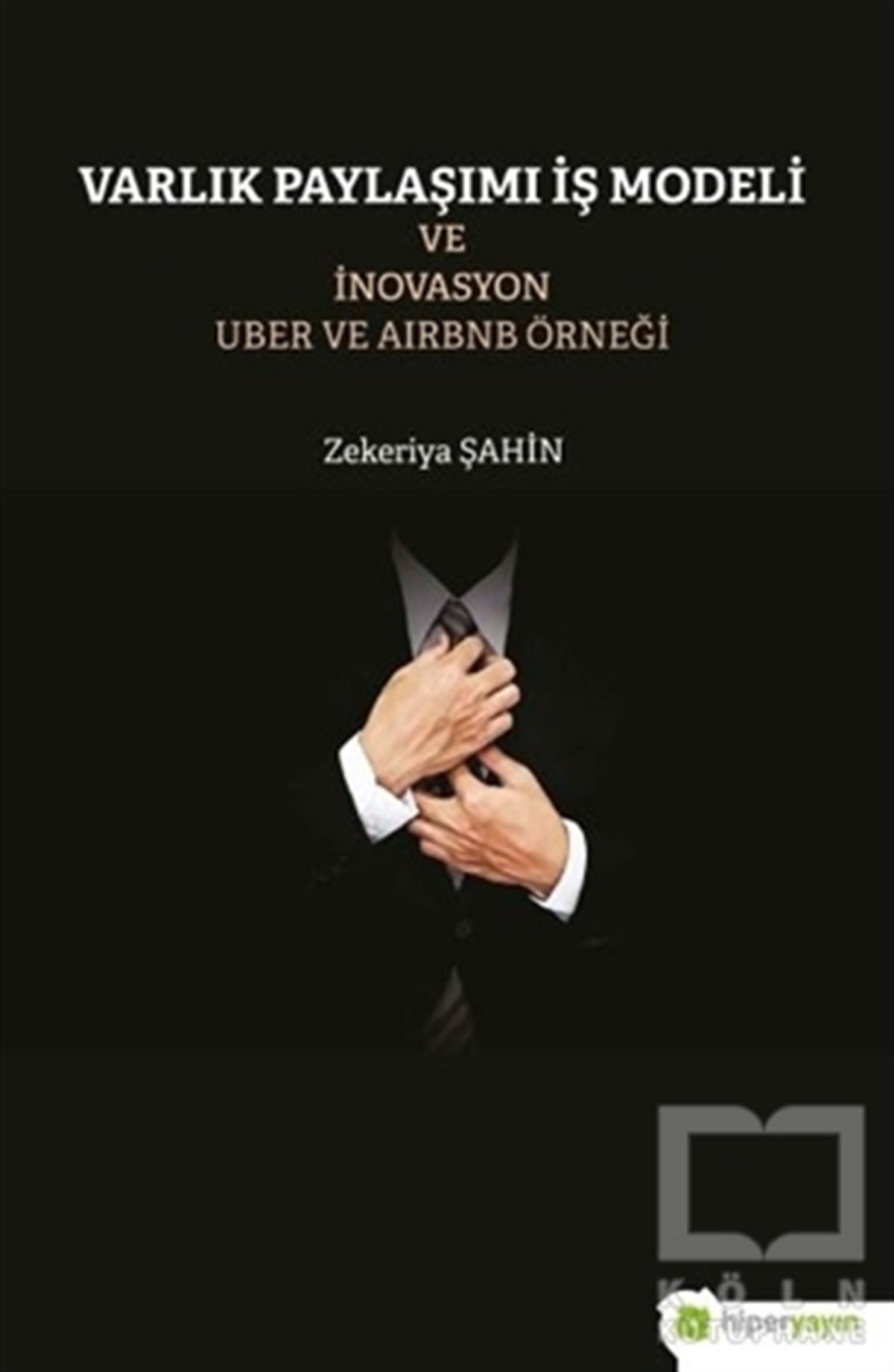 Zekeriya Şahinİşletme, Muhasebe, Maliye KitaplarıVarlık Paylaşımı ve İnovasyon Uber ve Airbnb Örneği