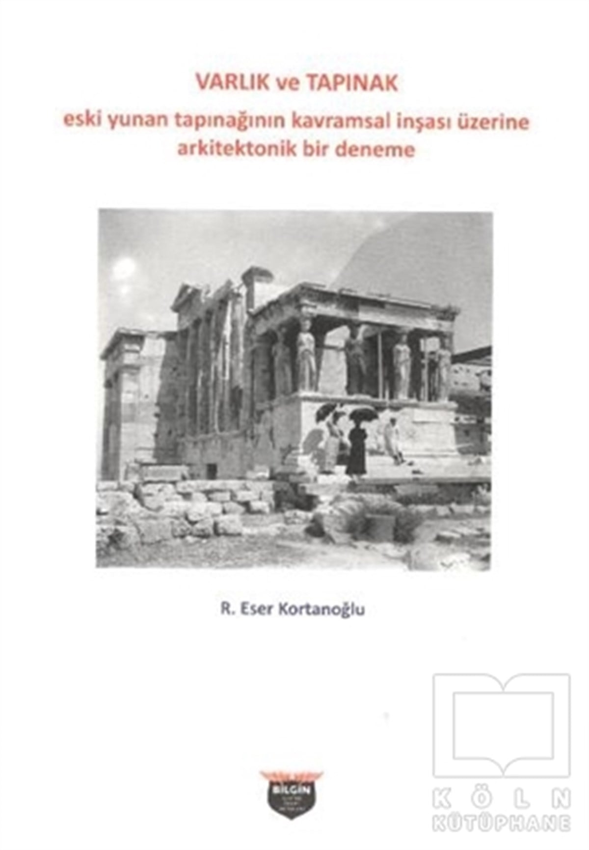 R. Eser KortanoğluSanat TarihiVarlık ve Tapınak