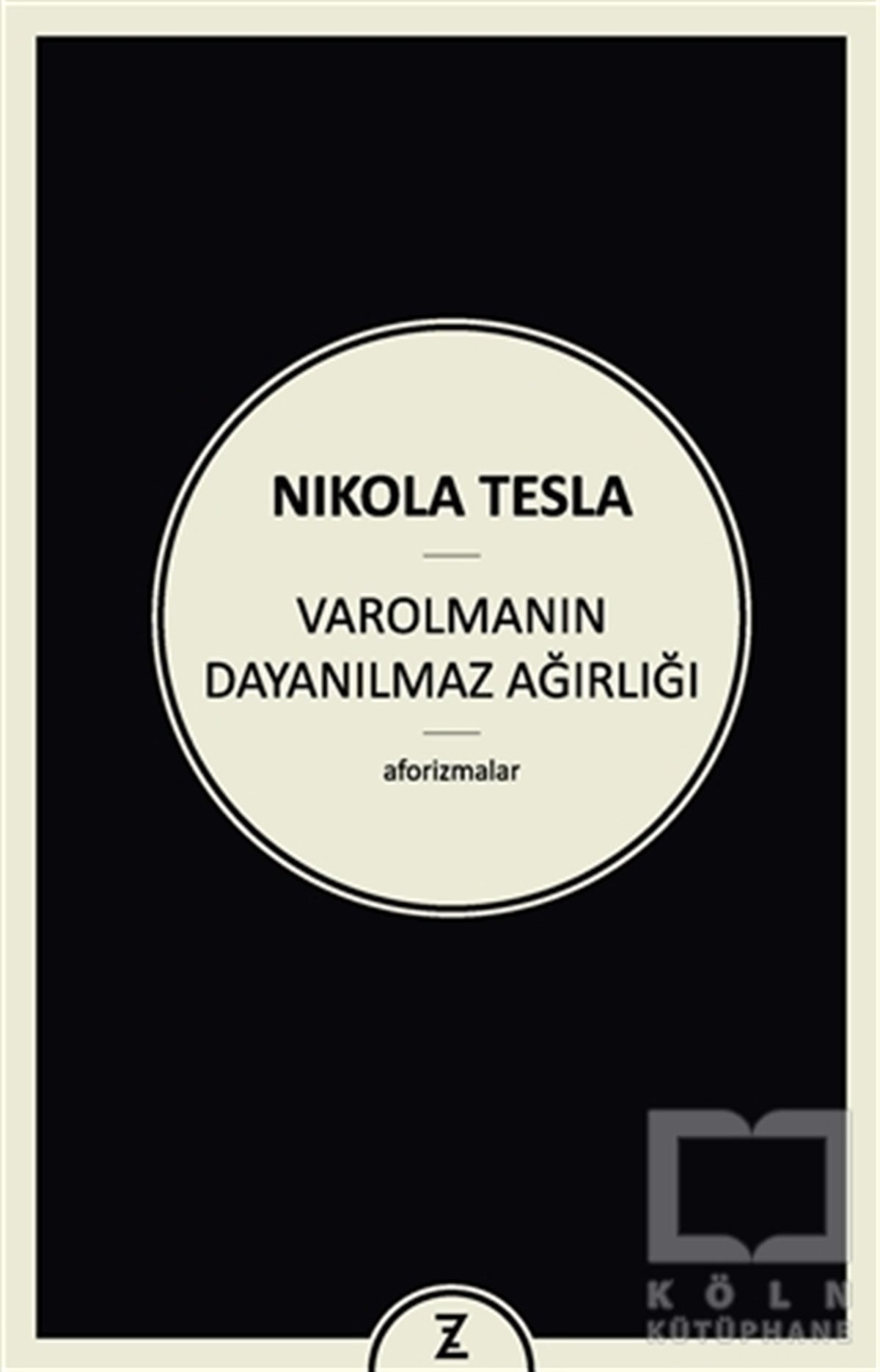 Nikola TeslaDiğer Ülke EdebiyatlarıVarolmanın Dayanılmaz Ağırlığı