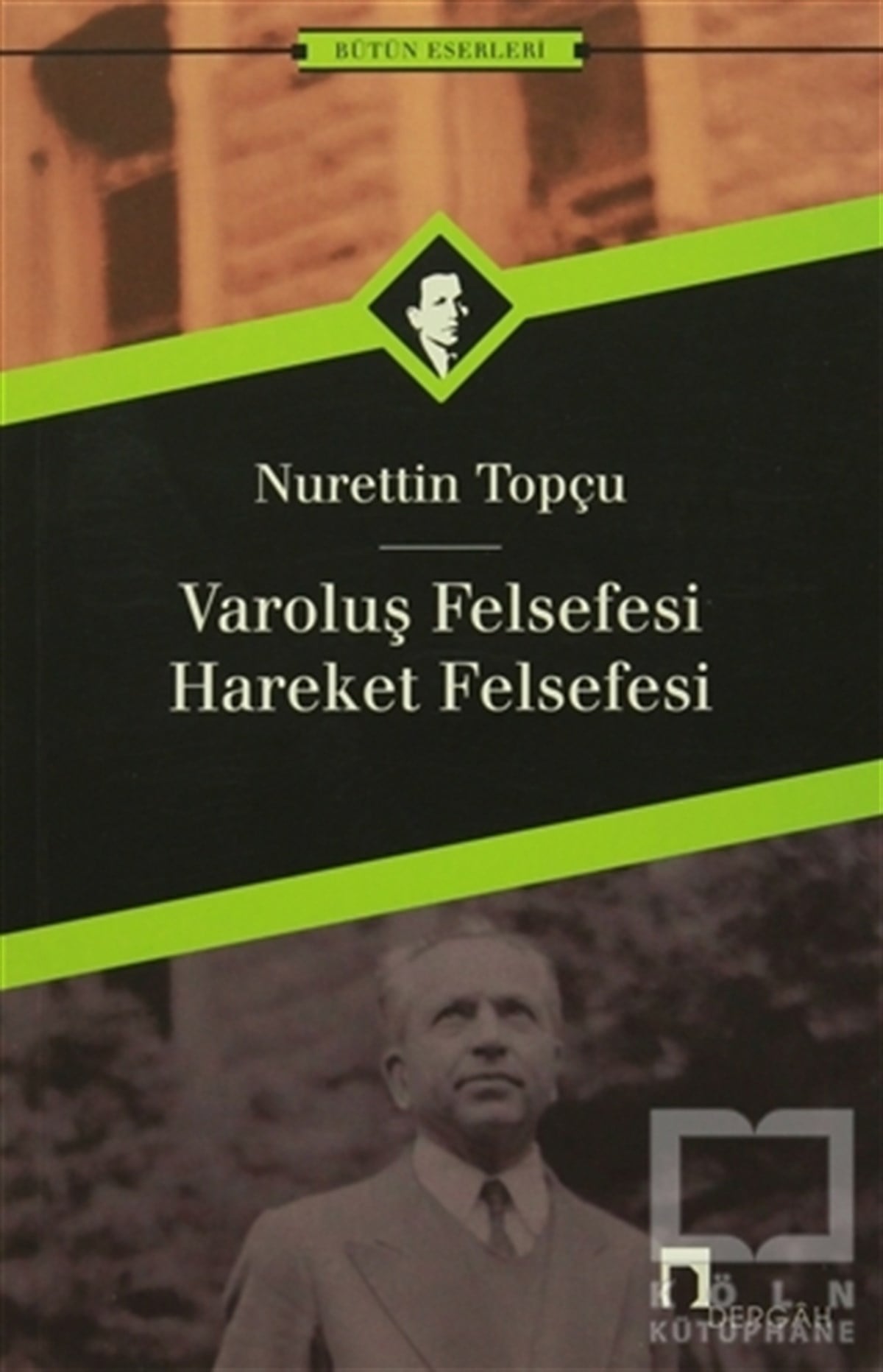 Nurettin TopçuAraştıma-İnceleme-ReferansVaroluş Felsefesi  Hareket Felsefesi