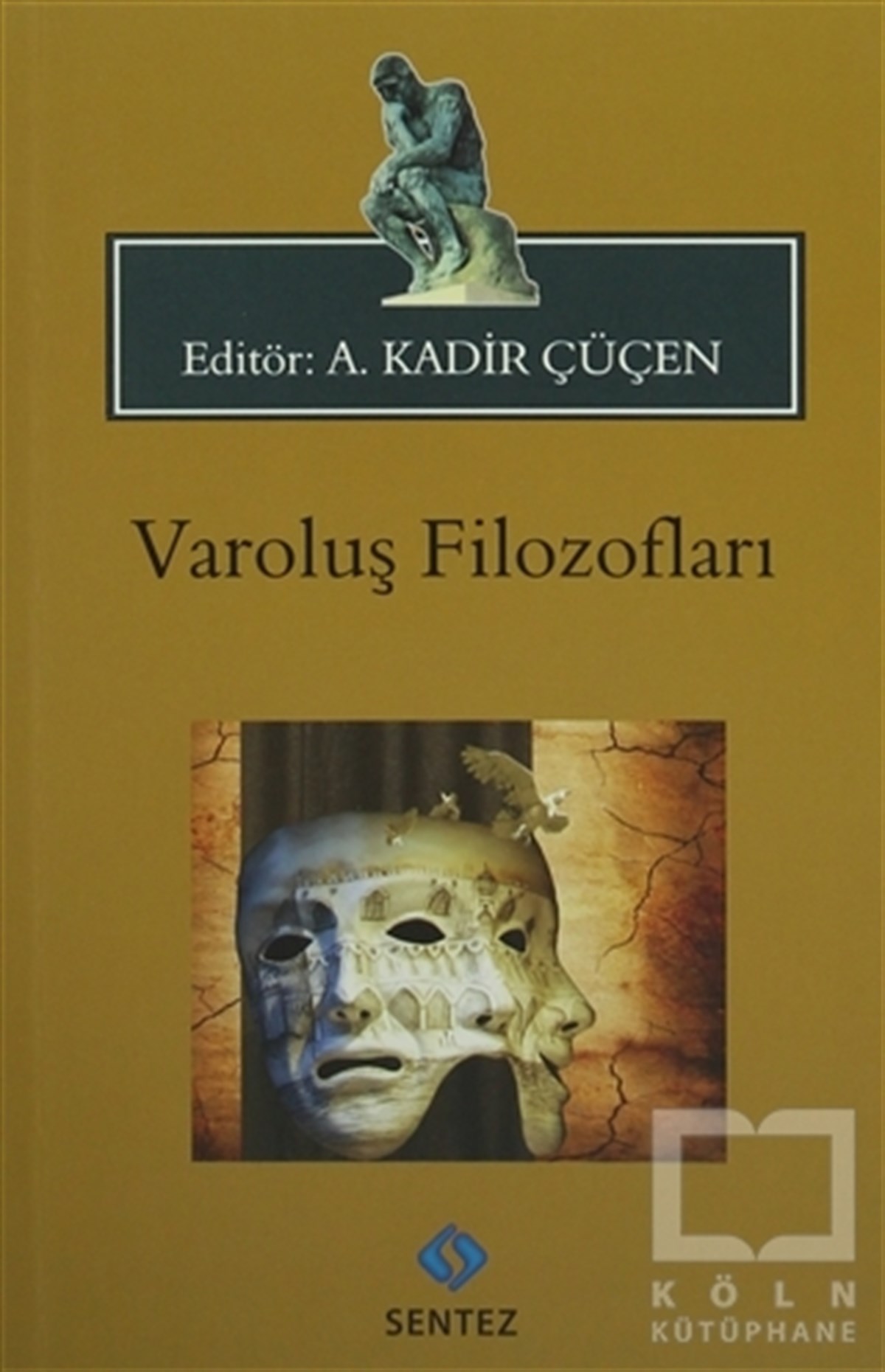 A. Kadir ÇüçenGenel FelsefeVaroluş Filozofları