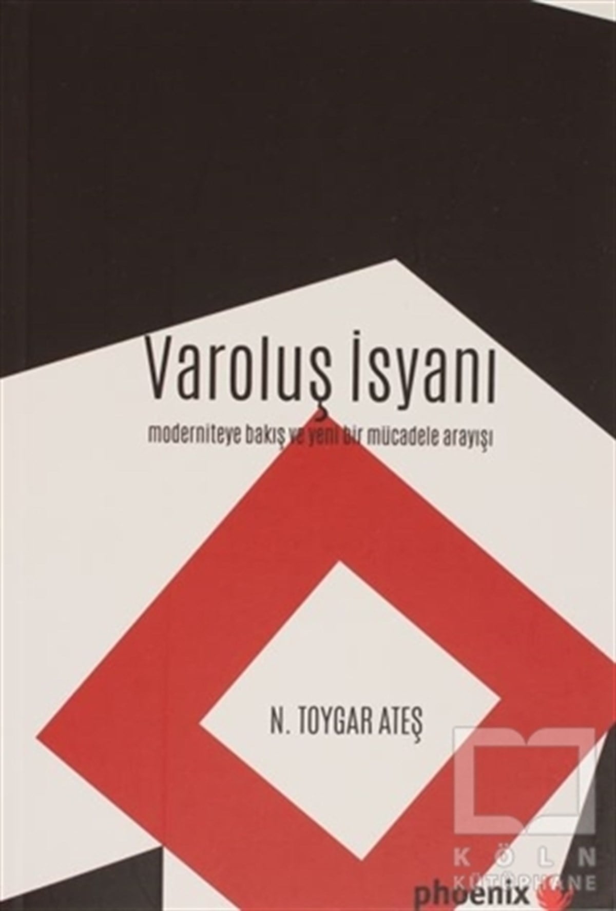 N.Toygar AteşTürkçe RomanlarVaroluş İsyanı